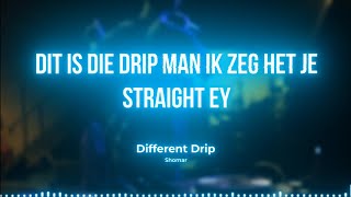 Shomar  Different Drip Lyric video [upl. by Handel]