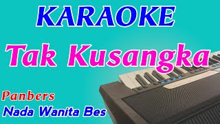 Tak Kusangka  Karaoke Pop Indonesia  Panbers  Nada Wanita [upl. by Aicala]