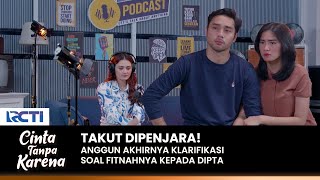 ANGGUN KLARIFIKASI Kalau Sudah Berbohong amp Fitnah Dipta  CINTA TANPA KARENA  EPS 390 14 [upl. by Dine761]