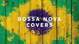 Bossa Nova Covers 2021  Cool Music [upl. by Hollingsworth]