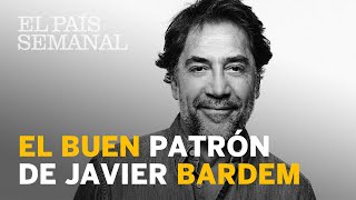 EL BUEN PATRÓN de Javier Bardem  Entrevista  El País Semanal [upl. by Assile]