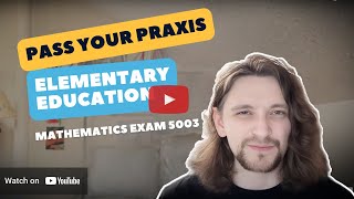 Pass the Praxis Elementary Math Exam 5003 A Comprehensive Study Guide [upl. by Ettennaj901]