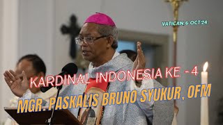 😇 quotKARDINAL INDONESIA KE  4quot USKUP KEUSKUPAN BOGOR MGR PASKALIS BRUNO SYUKUR OFM [upl. by Tapes223]