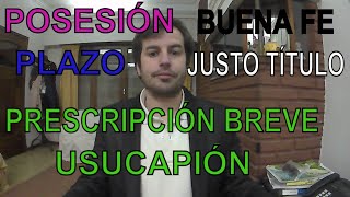 REQUISITOS USUCAPIÓN Y PRESCRIPCIÓN BREVE [upl. by Payne729]