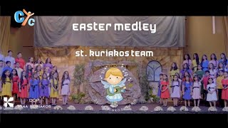 Easter Medley The Resurrection Song  Kuriakos Team  CYC [upl. by Sibel392]