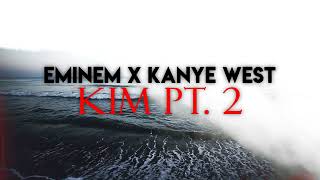 Eminem  Kim Pt 2 feat Kanye West [upl. by Missie]