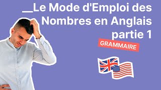 Le Mode dEmploi des Nombres en Anglais  Partie 1 [upl. by Aehtela]