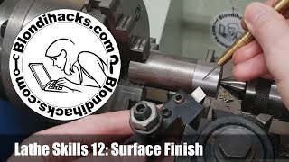 Metal Lathe Tutorial 12  Surface Finish [upl. by Manwell788]