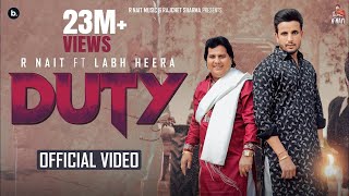 DUTY  Official Video  R Nait ft Labh Heera  MixSingh  Inder Chhajli  Bukka Jatt  Punjabi Song [upl. by Toulon]