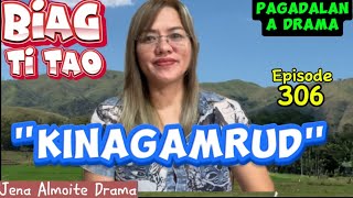 quotKinagamrudkinaagumquot PAGADALAM a drama BIAG TI TAOEpisode 306 JENA ALMOITE DRAMA [upl. by Patricio]