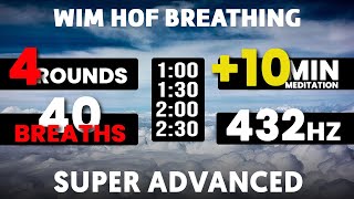 Super Advanced Wim Hof Guided Breathing  4 Rounds  40 Breaths  10 min Meditation  432hz [upl. by Ecital568]