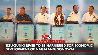 TIZUZUNKI RIVER TO BE HARNESSED FOR ECONOMIC DEVELOPMENT OF NAGALAND SONOWAL [upl. by Keg25]