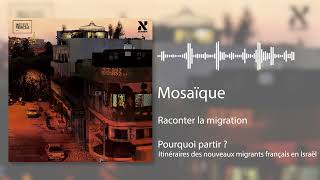 Itinéraires des nouveaux migrants français en Israël  Mosaïque Ep 1 [upl. by Ecydnac]