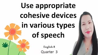 English 8 Quarter 3 Use appropriate cohesive devices in various types of speech [upl. by Edgar]