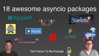 18 awesome asyncio packages in Python  Talk Python to Me Ep389 [upl. by Fagen]