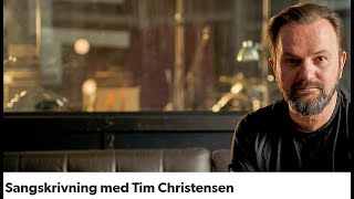 Mesterlære Sangskrivning med Tim Christensen [upl. by Janeen]