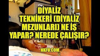 Diyaliz Teknikeri Diyaliz Mezunu Ne İş Yapar Nerede Çalışır [upl. by Dzoba]