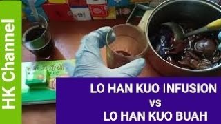 LO HAN KUO INFUSION vs LO HAN KUO BUAH Komparasi  Review Lengkap [upl. by Llertnov]