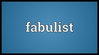 Fabulist Meaning [upl. by Odnaloy]