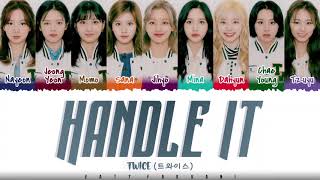 TWICE  HANDLE IT Lyrics Color CodedHanRomEng [upl. by Wack]