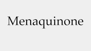 How to Pronounce Menaquinone [upl. by Lrat]