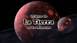 El Origen de la Tierra en 10 Minutos [upl. by Eelibuj803]