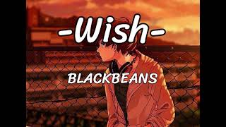 Blackbeans เพลง Wish [upl. by Miharbi102]