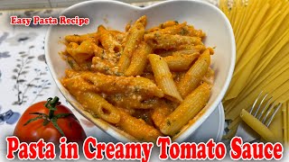 Pasta in Creamy Tomato Sauce  Easy Pasta Recipe [upl. by Roselba]