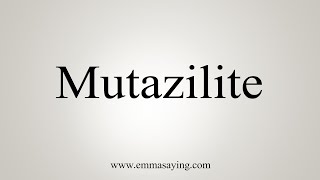 How To Say Mutazilite [upl. by Asilim]