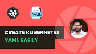 How To Create Kubernetes YAML Manifests Quickly [upl. by Jeraldine]