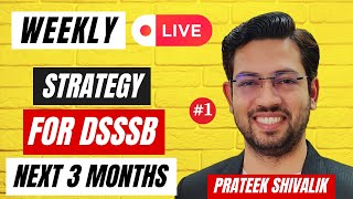 Strategy for DSSSB Exam  Plan for Next 3 Month Study  Weekly Live by Prateek Shivalik Sir [upl. by Euqirdor]