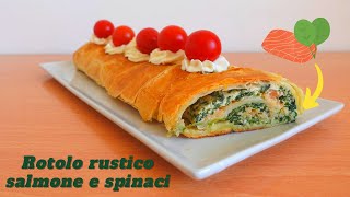 ROTOLO RUSTICO AL SALMONE E SPINACI  Antipasto o salva cena facile e sfizioso [upl. by Quintessa]