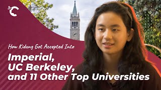 How Kidung Got Accepted Into Imperial UC Berkeley and 11 Other Top Universities in the US and UK [upl. by Thrift]