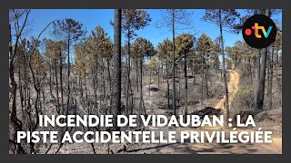 La piste accidentelle privilégiée après lincendie de Vidauban dans le massif des Maures [upl. by Swetiana181]