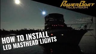 How to Install Attwood LED Masthead Lights  DIY [upl. by Stryker305]