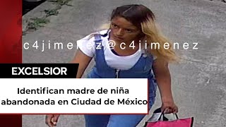 Identifican a mamá de niña abandonada en CDMX ¿la reconoces Denúnciala [upl. by Norman]