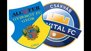 Gyirmót FC Győr  Aqvital FC Csákvár  Merkantil Bank Liga  12 forduló  Élő közvetítés [upl. by Hembree]