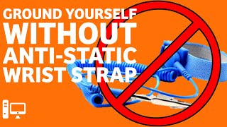 How to Ground Yourself WITHOUT an AntiStatic Wrist Strap for PC BuildingRepair [upl. by Aleakam]