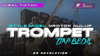 DJ TROMPET VIRAL ❗ STYLE MIDEL NROTOK BASS NYENI • BS REVOLUTION • [upl. by Nnylharas]