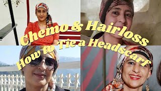 Hair loss amp Chemo  Ways to tie headscarf for Chemo Patients [upl. by Naiviv]