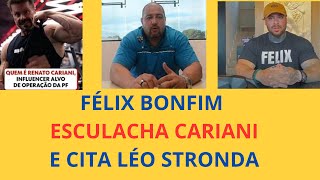 Félix Bonfim Esculacha Renato Cariani E Cita Léo Stronda [upl. by Gati571]