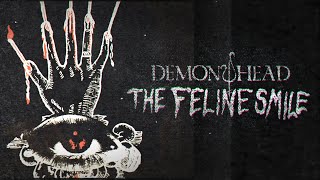 Demon Head  The Feline Smile OFFICIAL VIDEO [upl. by Doherty]