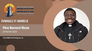 Le 25 février 2024  Évangile et Homélie  Père Bernard Akum [upl. by Onilegna]