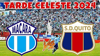 Macara vs Deportivo Quito Tarde Celeste 2024 [upl. by Ynohtnacram]