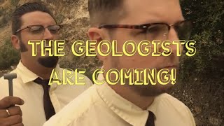 The Geologists Are Coming [upl. by Akcebar]