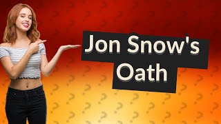 Did Jon Snow break his oath with Ygritte [upl. by Goodrich]