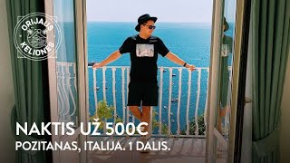 Orijaus kelionės 40 laida Naktis už 500€ Pozitanas Italija 1 dalis [upl. by Derina95]