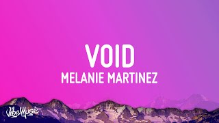 Melanie Martinez  VOID Lyrics [upl. by Kauffman]