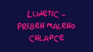 Lunetic  Příběh malého chlapce [upl. by Ldnek671]