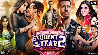 Student of the Year 2 Full Movie  Tiger Shroff  Ananya Panday  Tara Sutaria  Review amp Fact [upl. by Dadelos703]